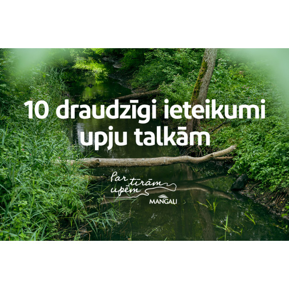 10 draudzīgi ieteikumi, talkojot upju tuvumā_copy